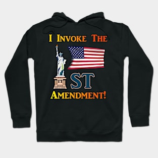 I Invoke the 1st Amendment! Hoodie